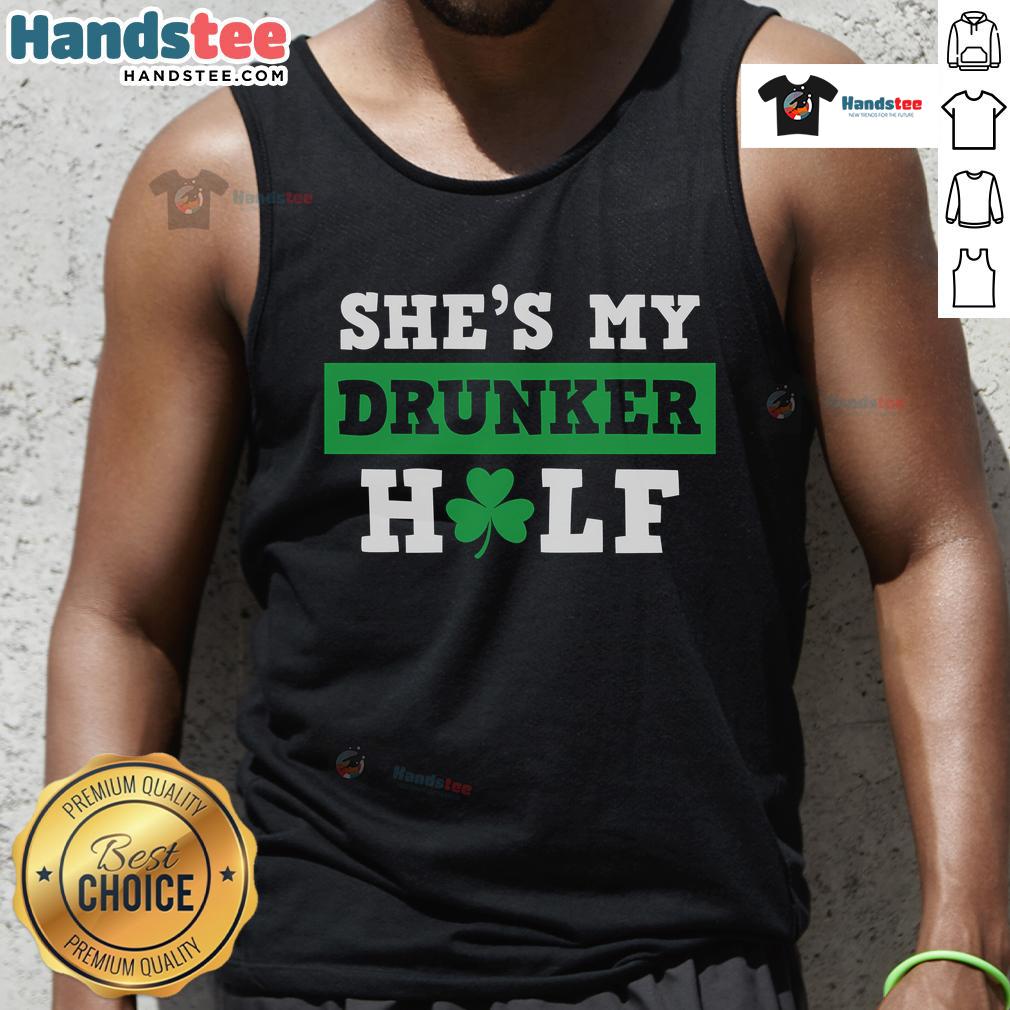 Funny St. Patrick's Day tank top featuring 'She's My Drunker Half' design, perfect for celebrating in style.