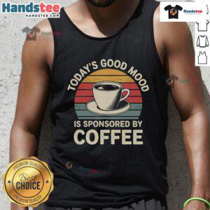 Retro sunset tank top with 'Today's Good Mood is Sponsored by Coffee' slogan, perfect for coffee lovers.