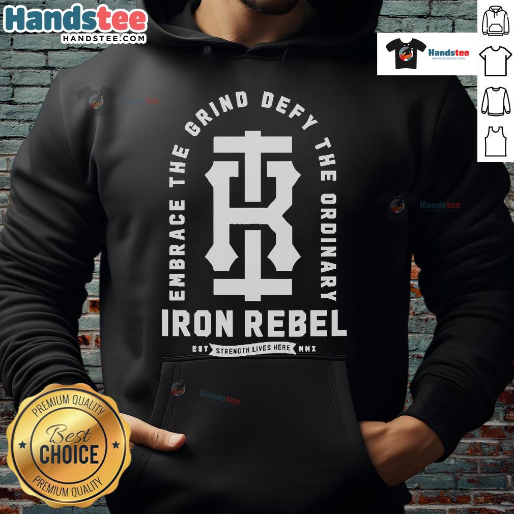 Official Embrace The Grind Defy The Ordinary Iron Rebel hoodie showcasing strength and motivation for fitness enthusiasts.