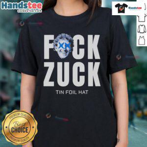 Official Fk Zuck Tin Foil Hat Ladies Tee featuring a humorous design, perfect for satire and casual wear.