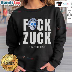 Official Fk Zuck Tin Foil Hat Sweatshirt featuring a bold design, perfect for conspiracy enthusiasts and casual wear.