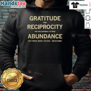 Brian Gibbs hoodie featuring 'Gratitude and Reciprocity' design, symbolizing the doorway to true abundance.