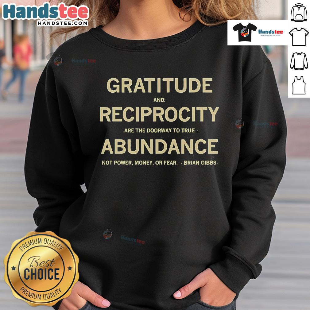 Comfortable sweatshirt featuring 'Gratitude and Reciprocity Are the Doorway to True Abundance' by Brian Gibbs.