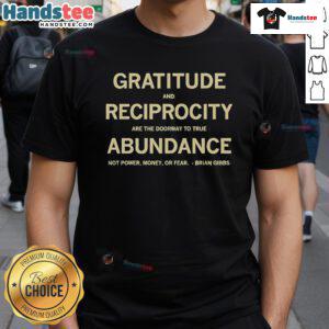 Official Gratitude and Reciprocity T-Shirt by Brian Gibbs showcasing a vibrant design promoting true abundance.