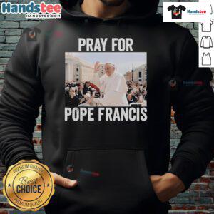 Official Pray For Francis Pope Francis Christian Catholic 2025 Hoodie featuring vibrant graphics and a stylish design.