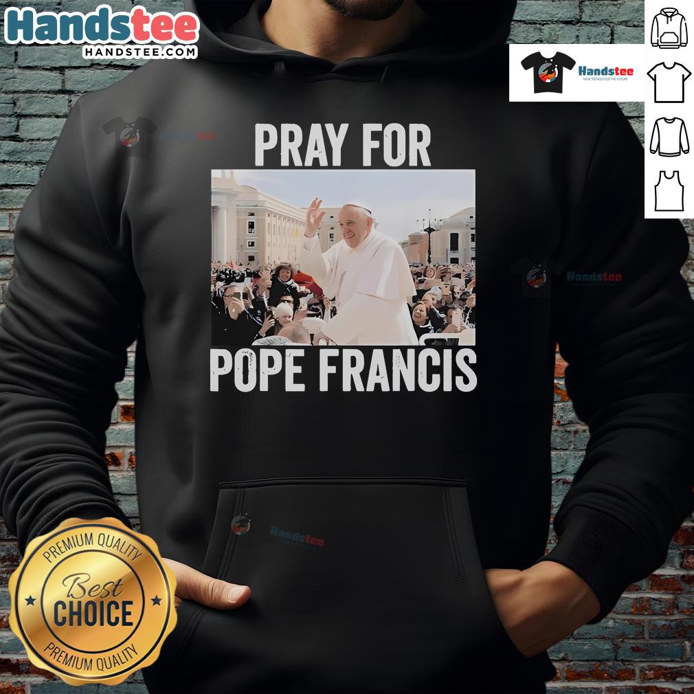 Official Pray For Francis Pope Francis Christian Catholic 2025 Hoodie featuring vibrant graphics and a stylish design.