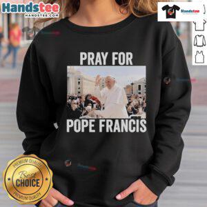 Official-Pray-For-Francis-Pope-Francis-Christian-Catholic-2025-Sweatshirt