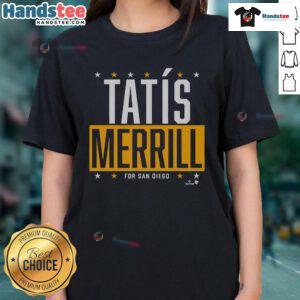 Official Tatis Merrill for San Diego Ladies Tee featuring stylish design and vibrant colors, perfect for fans.