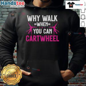 Cute gymnastics hoodie featuring 'Why walk when you can cartwheel' design, perfect for young gymnasts.