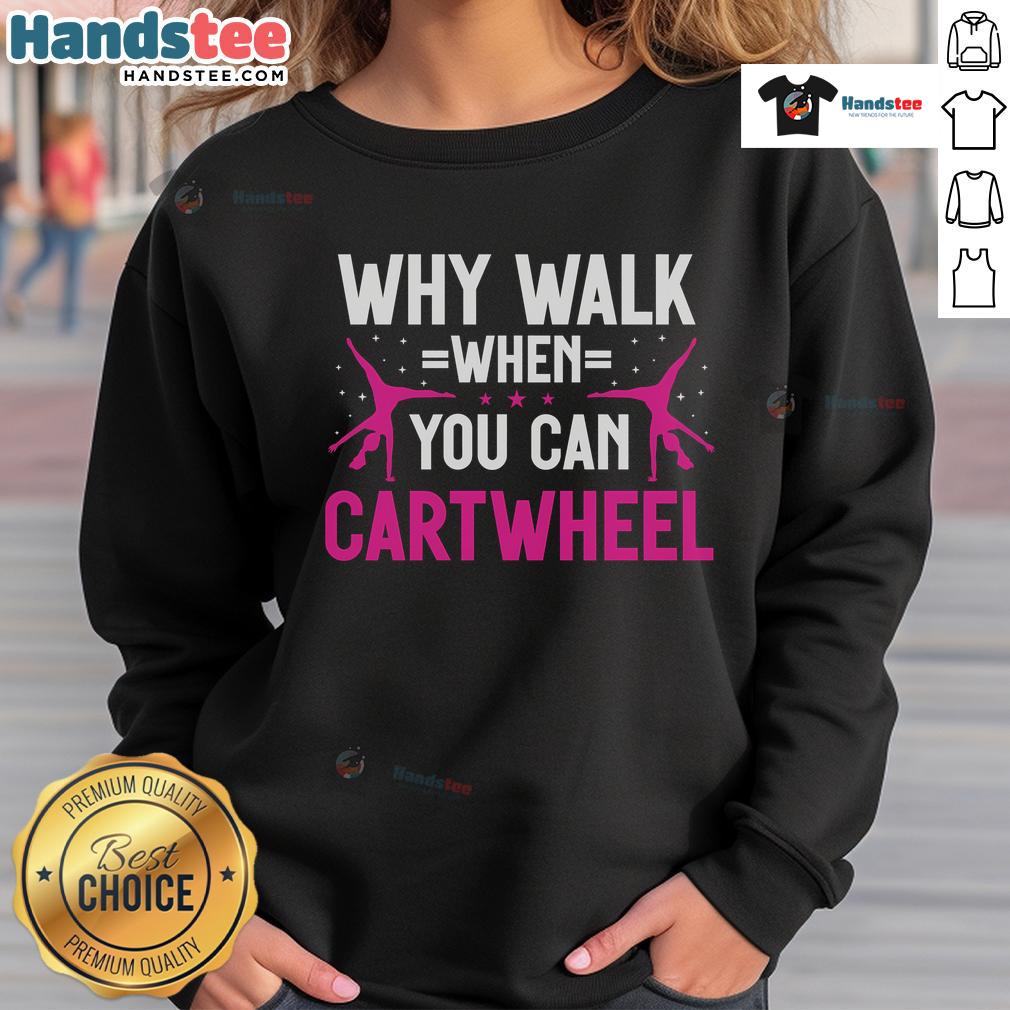 Cute gymnastics sweatshirt with 'Why walk when you can cartwheel' design, perfect for young gymnasts and active kids.