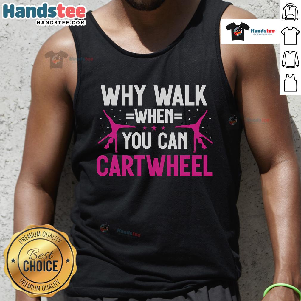Adorable gymnastics tank top with 'Why Walk When You Can Cartwheel' design, perfect for young gymnasts and active kids.