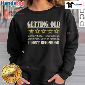 Funny Getting Old One Star I Don't Recommend Sweatshirt, featuring humorous text and a stylish design for aging gracefully.