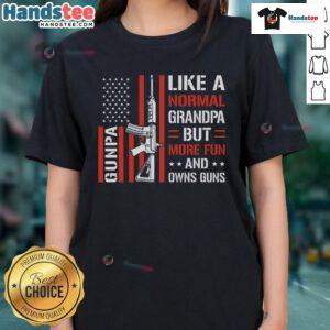 Funny Gunpa shirt for ladies, featuring a playful design that says 'Like A Normal Grandpa But More Fun' in the USA.