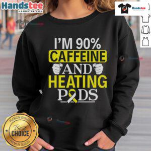 Funny I'm 90 Caffeine and Heating Pods Sweatshirt featuring playful graphics, perfect for coffee lovers and cozy wear.