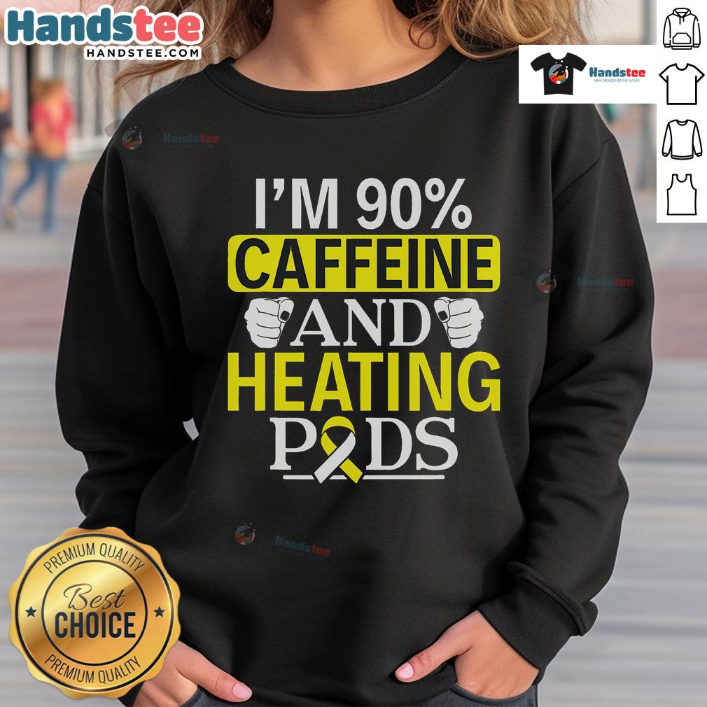 Funny I'm 90 Caffeine and Heating Pods Sweatshirt featuring playful graphics, perfect for coffee lovers and cozy wear.