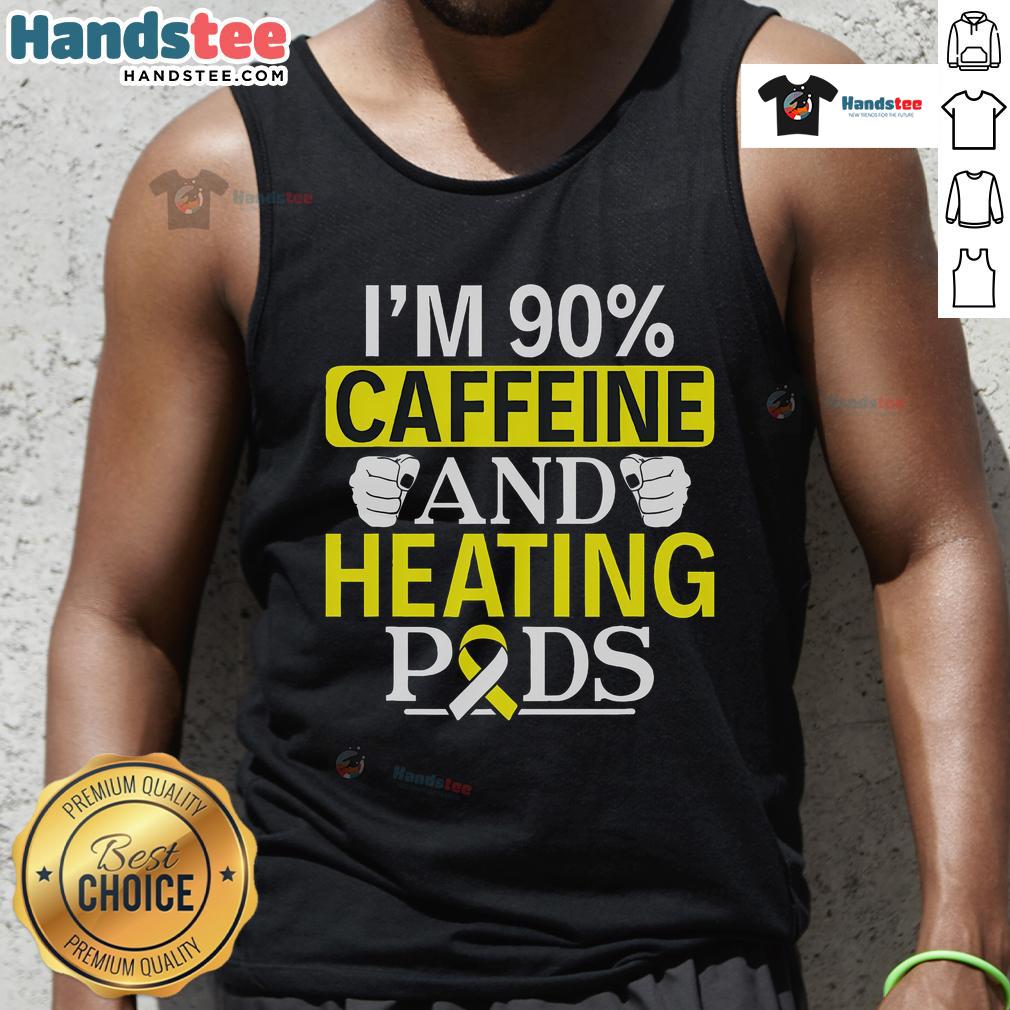 Funny 'I'm 90% Caffeine and Heating Pods' tank top design, perfect for coffee lovers and cozy vibes.