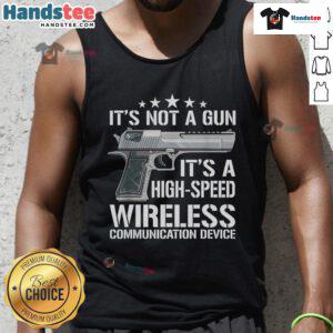 Funny 'It's Not A Gun' High-Speed Wireless Communication Device Tank Top featuring humorous graphic design.