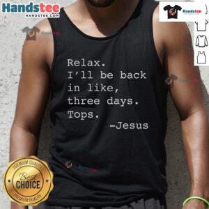 Funny Relax I'll Be Back Jesus Quote Christian Tank Top design featuring a playful Jesus graphic and vibrant colors.