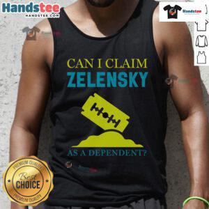 Funny tax day tank top featuring Zelensky with text 'Can I claim Zelensky as a dependent?' for humor and tax season laughs.