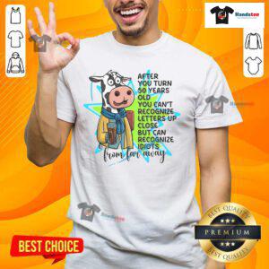 Funny 'Good After You Turn 50' T-shirt design about recognizing letters up close, perfect for humorous gifts.