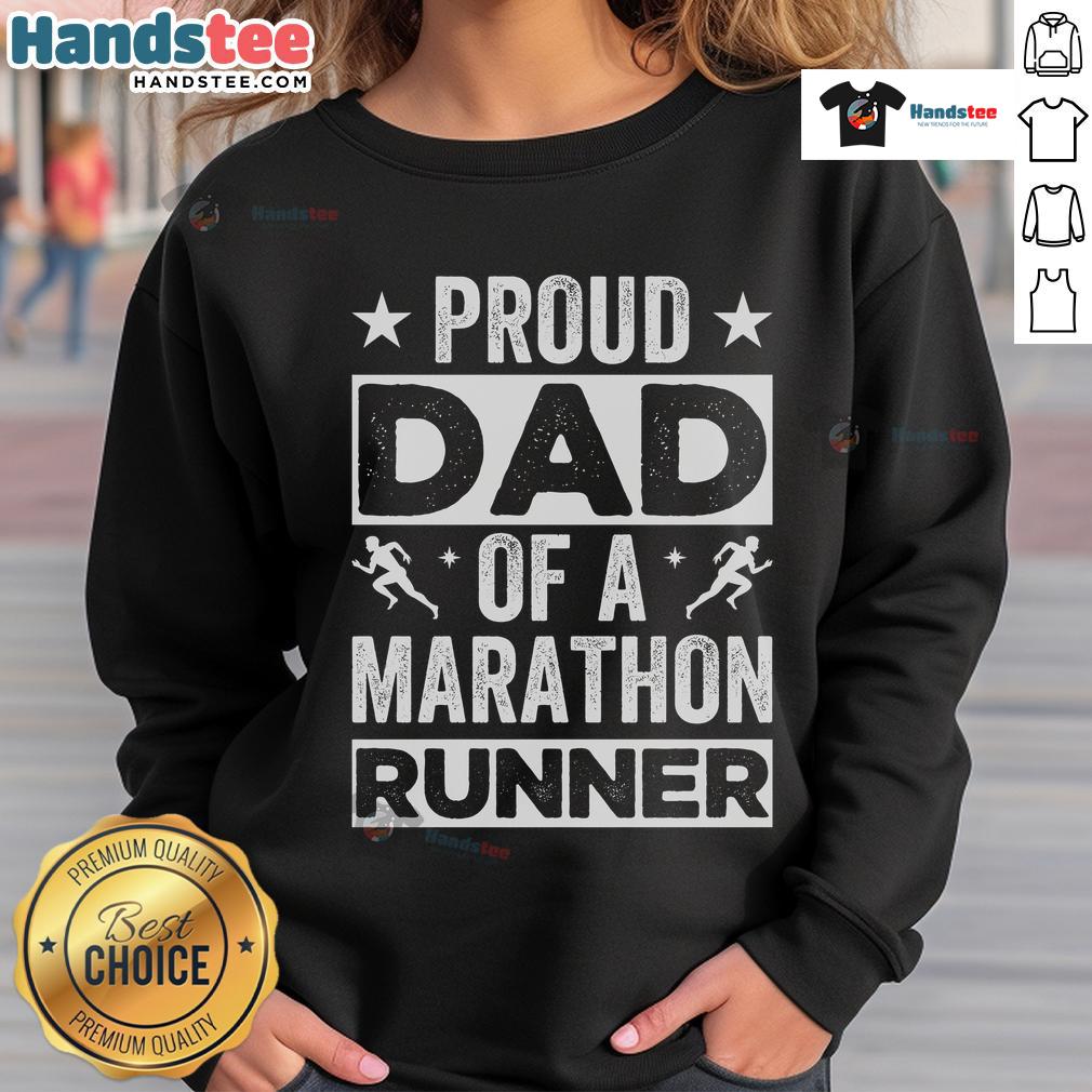 Alt Text: Good Proud Dad of a Marathon Runner Sweatshirt, showcasing a proud father supporting his marathon-running child.