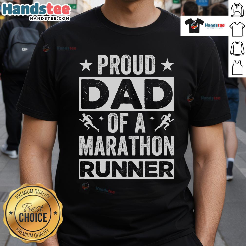 Good Proud Dad Of A Marathon Runner T-Shirt featuring bold text design celebrating supportive fathers of marathon runners.