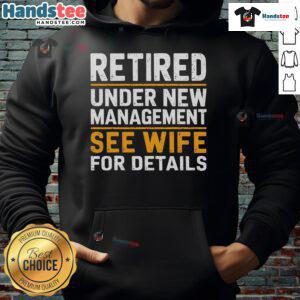 Good Retired Under New Management hoodie featuring a playful design; perfect for relaxed wear and casual outings.