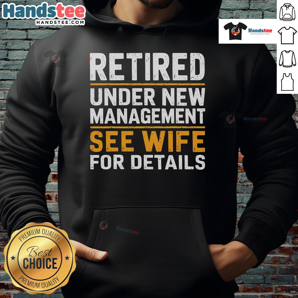 Good Retired Under New Management hoodie featuring a playful design; perfect for relaxed wear and casual outings.