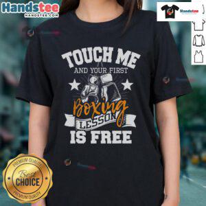 Good Touch Me and Your First Boxing Lesson is Free Ladies Tee with bold graphic design for women interested in boxing.