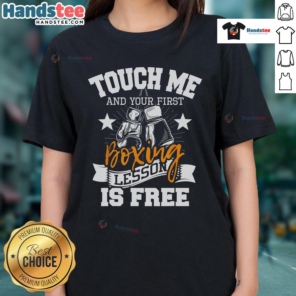 Good Touch Me and Your First Boxing Lesson is Free Ladies Tee with bold graphic design for women interested in boxing.