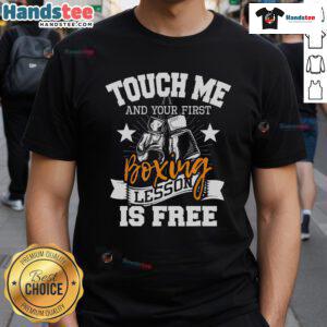 Good Touch Me And Your First Boxing Lesson Is Free T-Shirt featuring bold text design, perfect for boxing enthusiasts.