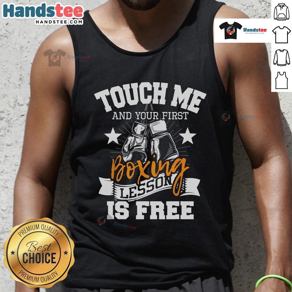 Good Touch Me And Your First Boxing Lesson Is Free tank top featuring a bold graphic design for boxing enthusiasts.