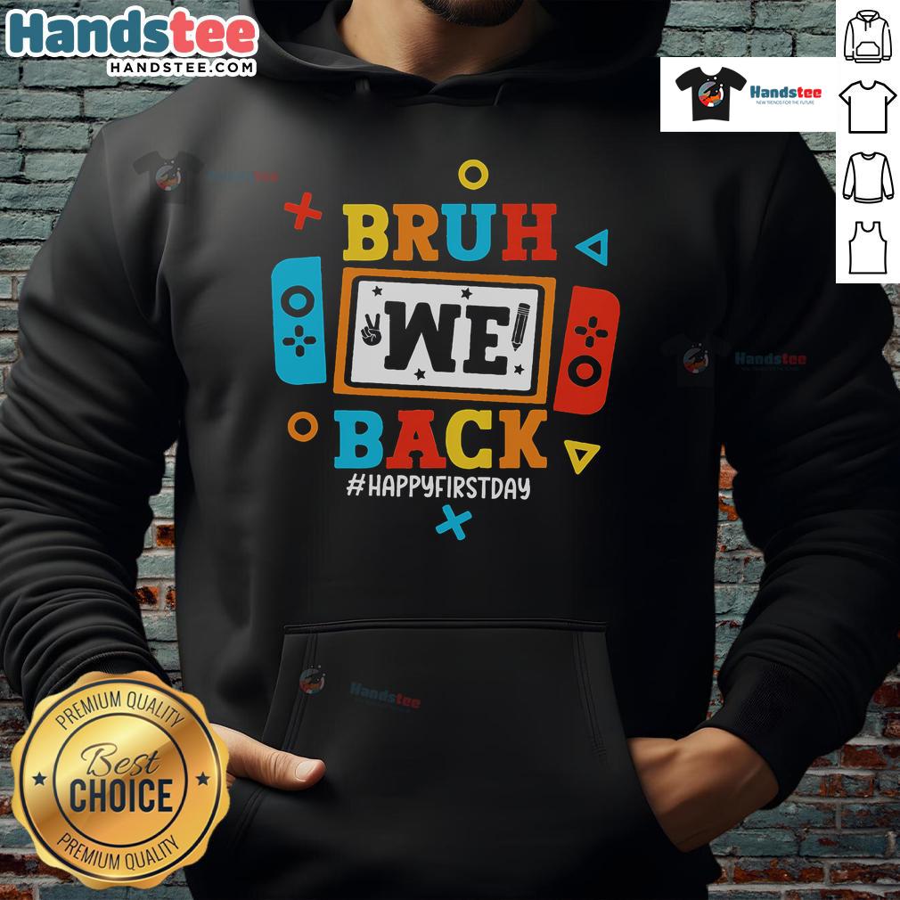Alt Text: Happy Bruh We Back To School hoodie featuring a fun video game design, perfect for the first day of school.