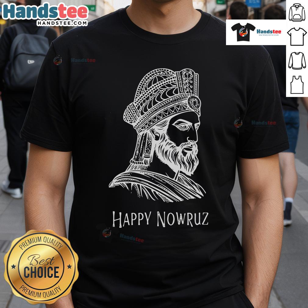 Happy Nowruz Iran Persian New Year T-Shirt featuring Cyrus The Great, celebrating Persian heritage and culture.