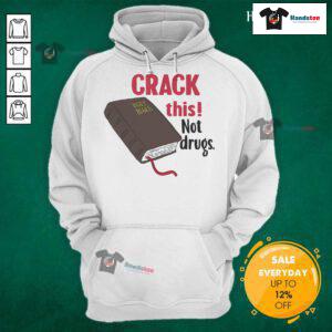 Hot Crack This Not Drugs Holy Bible Christian God Hoodie featuring a bold design for faith-inspired fashion.