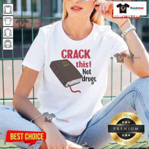 Hot Crack This Not Drugs Holy Bible Christian God Ladies Tee featuring a bold design promoting faith over substance use.