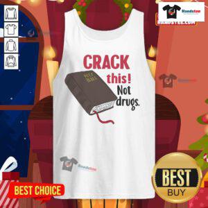 Hot Crack This Not Drugs Holy Bible Christian God Tank Top featuring bold text and vibrant colors for faith-inspired fashion.