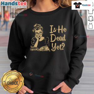 Vintage classic sweatshirt featuring 'Hot Is He Dead Yet' graphic, perfect for fashion-forward and nostalgic styles.