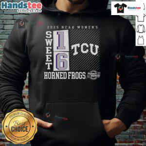 Hot TCU Horned Frogs 2025 NCAA Women's Basketball Tournament March Madness Sweet 16 No Look Pass Hoodie design.