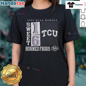 Hot TCU Horned Frogs 2025 NCAA Women's Basketball Tournament March Madness Sweet 16 No Look Pass Ladies Tee design.