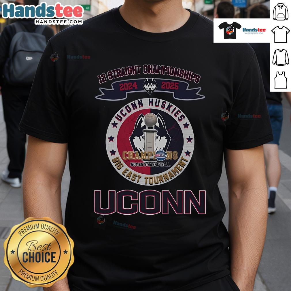 UConn Huskies Women's Basketball Big East T-Shirt celebrating 12 Straight Championships 2024-2025 season.