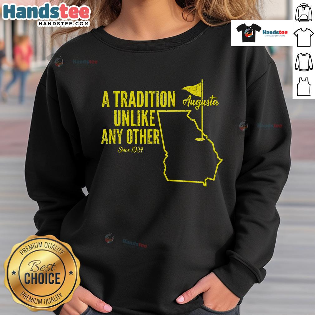 Augusta Georgia golfing sweatshirt featuring 'Nice-A-Tradition-Unlike-Any-Other' design for golf enthusiasts.