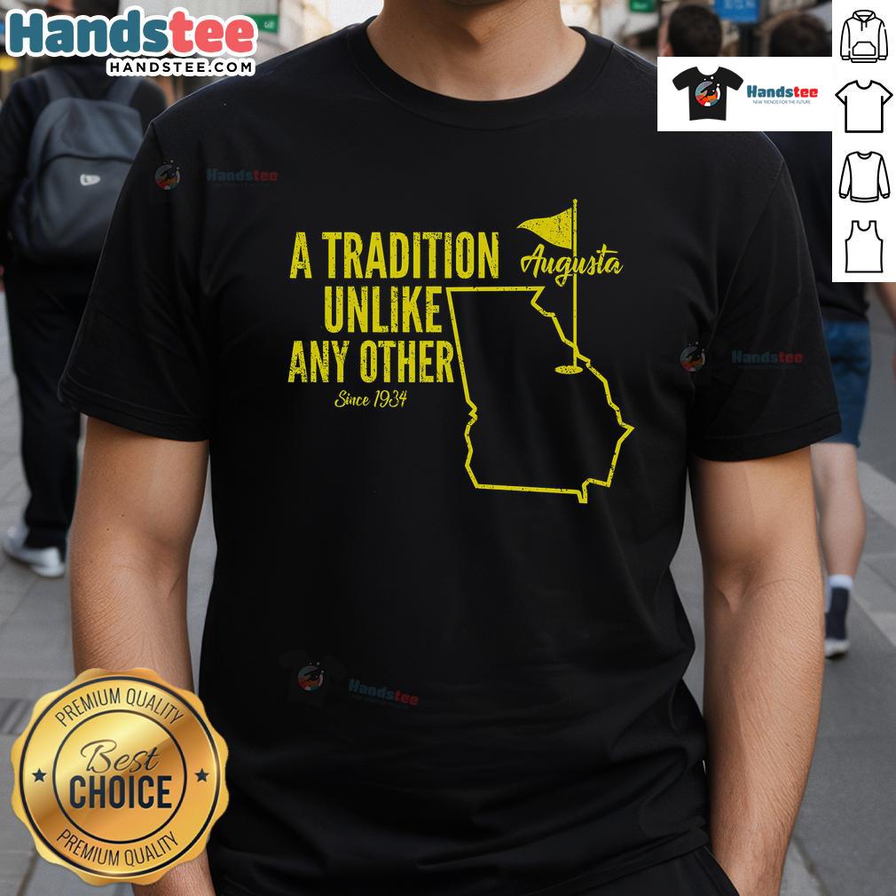 Nice A Tradition Unlike Any Other Augusta Georgia Golfing T-Shirt featuring a classic golf design and vibrant colors.