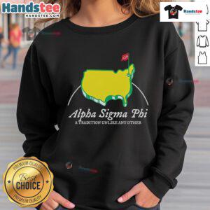 Nice Alpha Sigma Phi A Tradition Unlike Any Other sweatshirt in vibrant colors, showcasing Greek life pride and style.