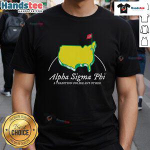 Nice Alpha Sigma Phi A Tradition Unlike Any Other T-Shirt featuring vibrant design and fraternity logo, perfect for members.