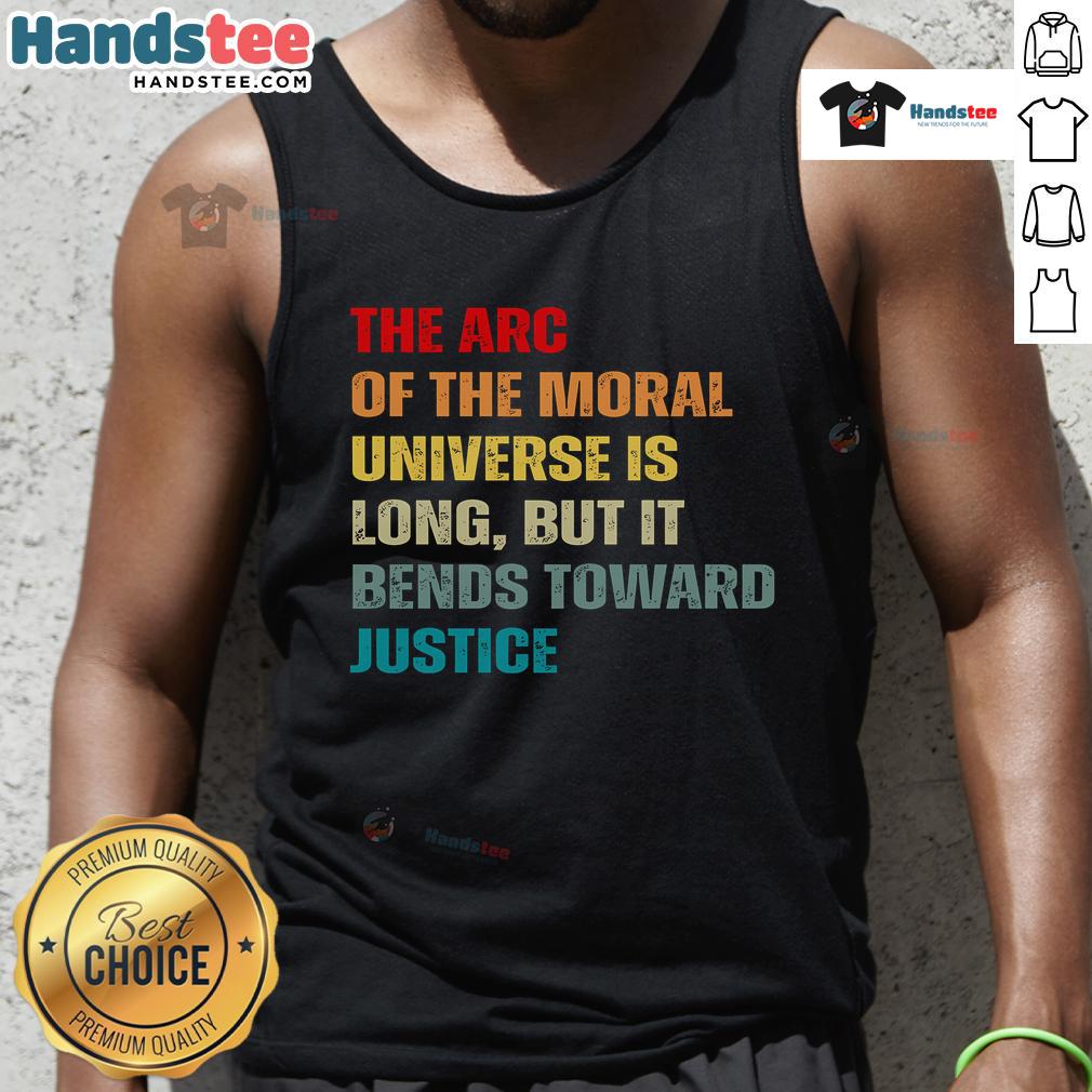 Stylish tank top featuring the quote 'The arc of the moral universe is long, but bends toward justice.' Perfect for activists.
