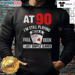 Colorful birthday hoodie design featuring 'Nice At 90, I'm Still Playing With A Full Deck' and playing cards motif.