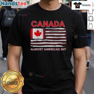 Nice Canada Almost American Eh Lol Canadausa Blend T-Shirt featuring a fun graphic design celebrating Canadian-American culture.