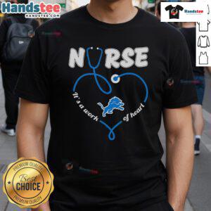 Nice Detroit Lions Nurse 'It's A Work Of Heart' T-Shirt showcasing team spirit and dedication for healthcare professionals.
