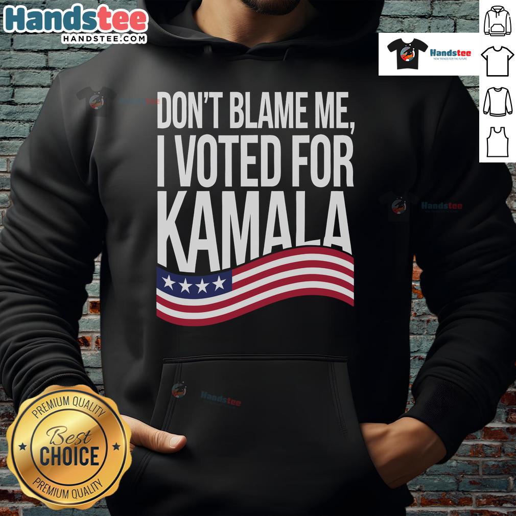 Kamala Harris hoodie with 'Don't Blame Me, I Voted For Kamala 2024' slogan, perfect for supporters in the USA.